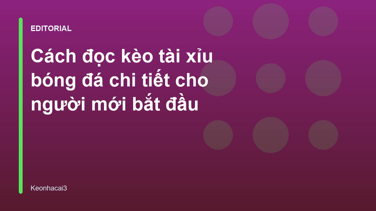 Hướng dẫn đọc kèo tài xỉu bóng đá cơ bản