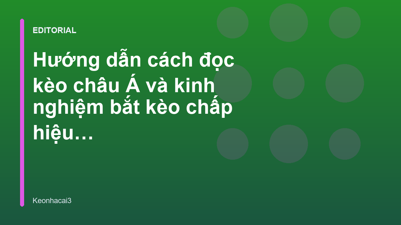 Hướng dẫn đọc kèo châu Á cơ bản cho người mới